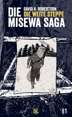 David A. Robertson - Die weite Steppe - MISEWA Saga Band I